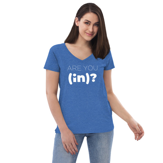 Are You (iN)? Women’s recycled v-neck t-shirt Dark Colored